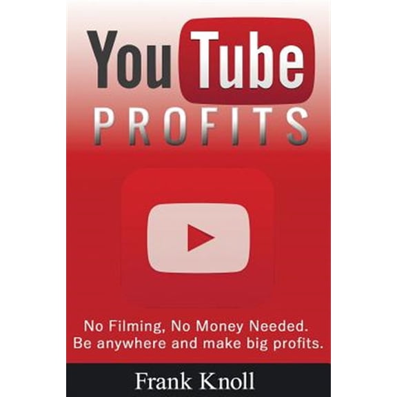 Pre-Owned Youtube Profits No Filming, No Money Needed : Be Anywhere and Make Big Profits