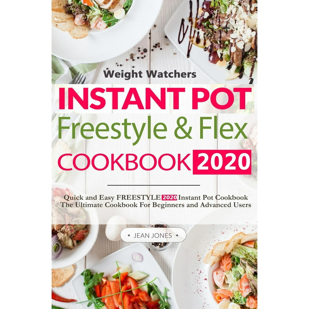 Weight Watchers Instant Pot Freestyle & Flex Cookbook 2020 Beginners