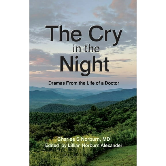 The Cry in the Night: Dramas From the Life of a Doctor, (Paperback)