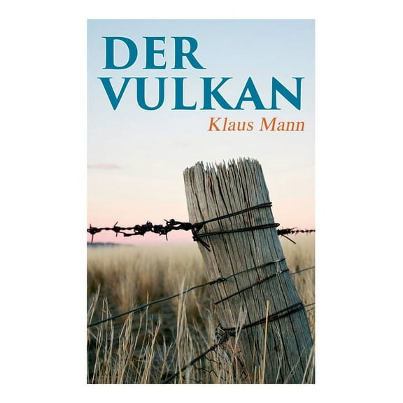 Der Vulkan: Roman unter Emigranten, (Paperback)