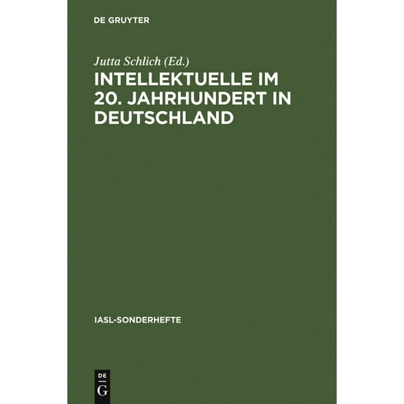 Iasl-Sonderhefte Intellektuelle Im 20. Jahrhundert in Deutschland, Book 11, (Hardcover)