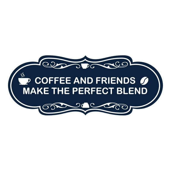 Designer Coffee and Friends Make the Perfect Blend Sign (Navy Blue / White) - Large