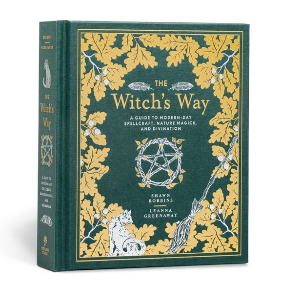 Modern-Day Witch The Witch's Way: A Guide to Modern-Day Spellcraft, Nature Magick, and Divination, Book 5, (Hardcover)