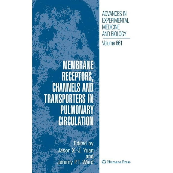 Advances in Experimental Medicine and Bi Membrane Receptors, Channels and Transporters in Pulmonary Circulation, Book 661, (Hardcover)
