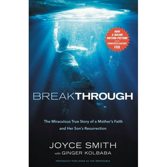 Breakthrough: The Miraculous True Story of a Mother's Faith and Her Child's Resurrection
