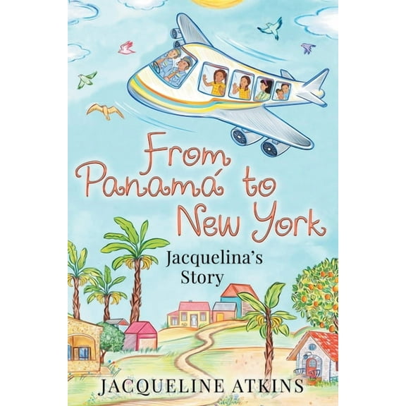 From Panamà to New York: Jacquelina's Story, (Paperback)