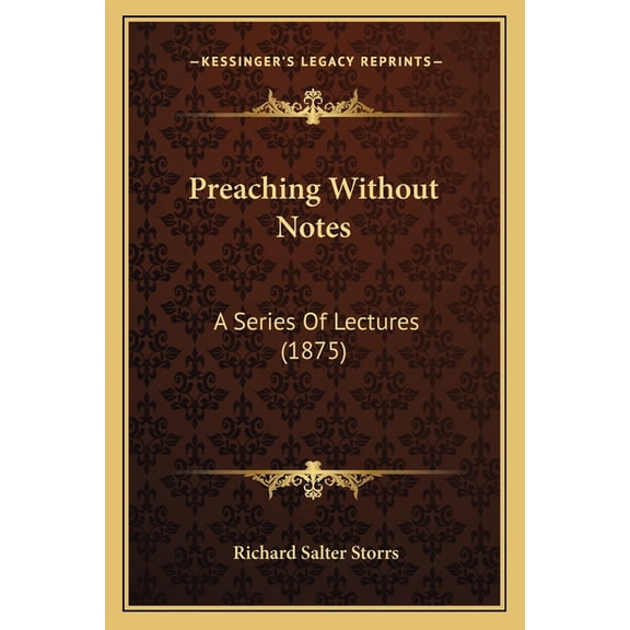 Preaching Without Notes: A Series Of Lectures (1875), (Paperback)