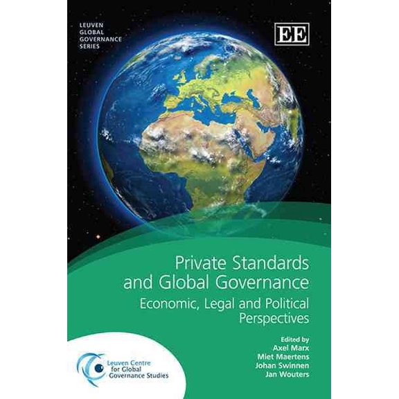 Private Standards and Global Governance : Economic, Legal and Political Perspectives