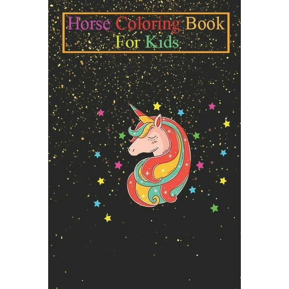 Horse Coloring Book For Kids: Unicorn with stars birthday gift Animal Coloring Book - For Kids Aged 3-8 (Fun Activities Books) (Paperback)
