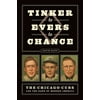 Tinker to Evers to Chance : The Chicago Cubs and the Dawn of Modern America, Used [Hardcover]