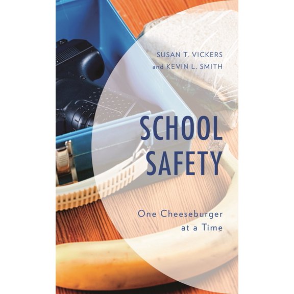 School Safety: One Cheeseburger at a Time, (Hardcover)