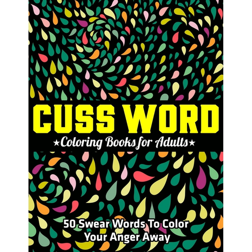 Cuss Word Coloring Books for Adults 50 Swear Words To Color Your