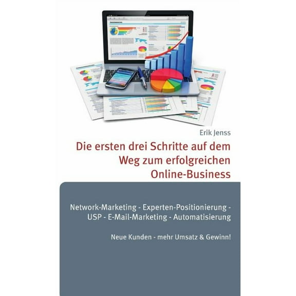 Die ersten drei Schritte auf dem Weg zum erfolgreichen Online-Business, (Paperback)