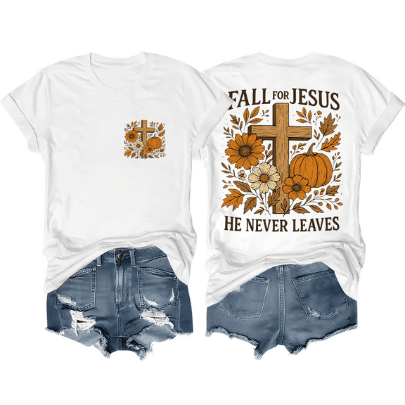 Fall For Jesus Shirt, Fall For Jesus He Never Leaves Shirt Funny Jesus Graphic Tees For Women