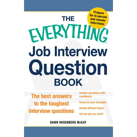 The Everything Job Interview Question Book : The Best Answers to the Toughest Interview