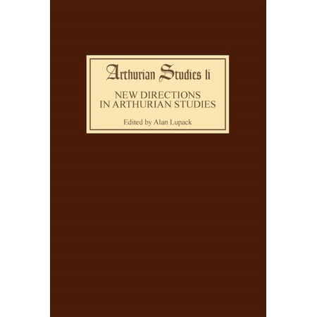 Arthurian Studies New Directions in Arthurian Studies Book 51 (Hardcover)