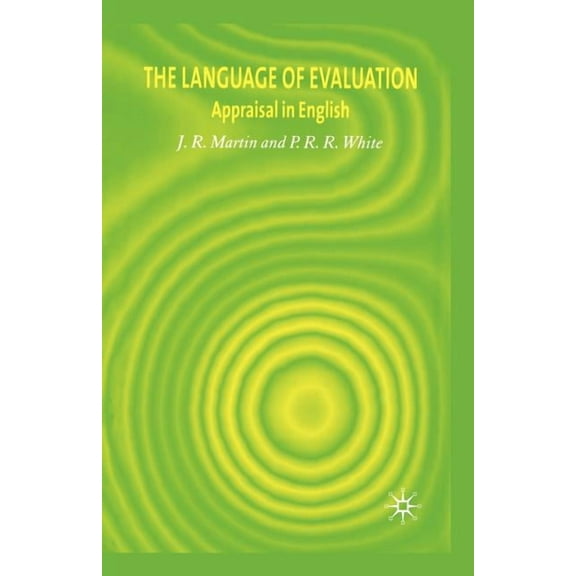 The Language of Evaluation: Appraisal in English, (Paperback)