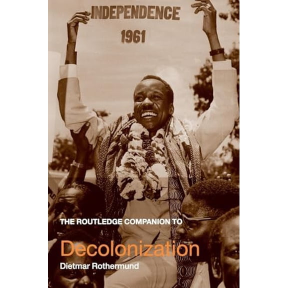 Pre-Owned The Routledge Companion to Decolonization (Paperback) 0415356334 9780415356336