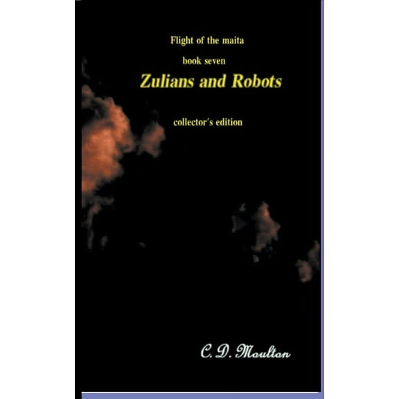 Flight of the Maita Zulians and Robots, Book 7, (Paperback)