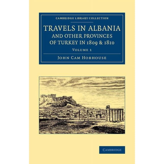 Travels in Albania and Other Provinces of Turkey in 1809 and 1810, (Paperback)