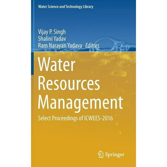 Water Science and Technology Library Water Resources Management: Select Proceedings of Icwees-2016, Book 78, (Hardcover)