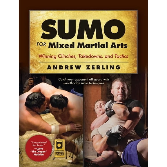 Sumo for Mixed Martial Arts: Winning Clinches, Takedowns, & Tactics, (Paperback)