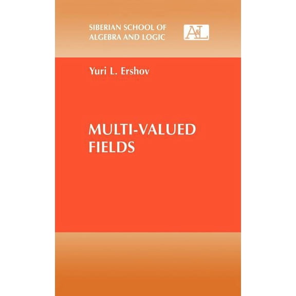 Siberian School of Algebra and Logic Multi-Valued Fields, (Hardcover)