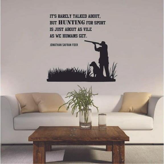 As Vile As We Humans Get Quote Hunting Hunter Huntsman Hunt Forest Animal Quotes Wall Decal Sticker Vinyl Art Mural for Girls / Boys Home Room Walls Bedroom House Decor Decoration (40x40 inch)