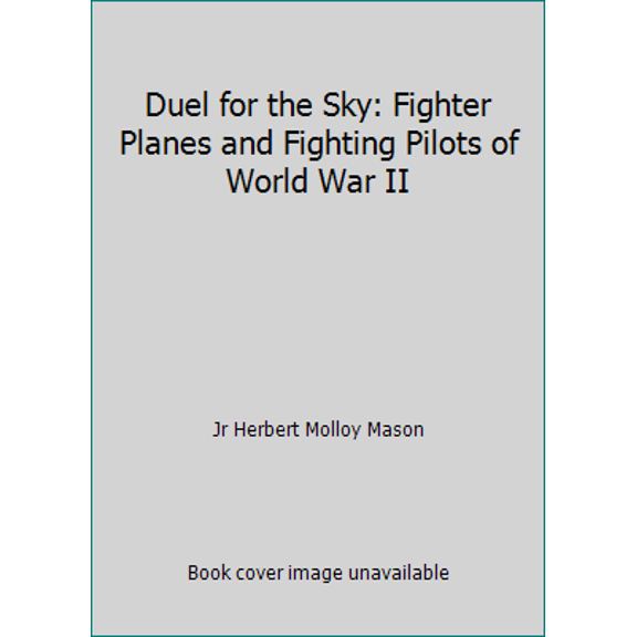 Pre-Owned Duel for the Sky: Fighter Planes and Fighting Pilots of World War II (Paperback) 0448129825 9780448129822