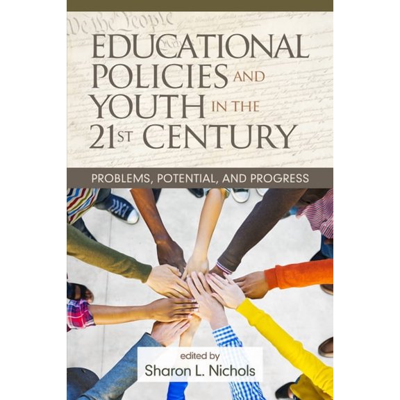 Educational Policies and Youth in the 21st Century: Problems, Potential, and Progress, (Paperback)