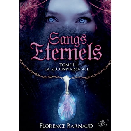 Sangs Eternels - Tome 1: La Reconnaissance (Paperback)