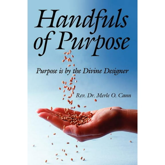 Handfuls of Purpose: Purpose Is by the Divine Designer