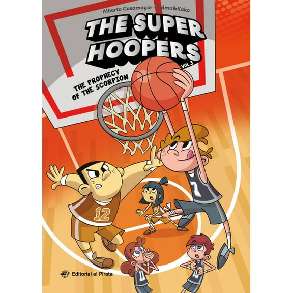 The Super Hoopers The Prophecy of the Scorpion: Volume 3, (Paperback)