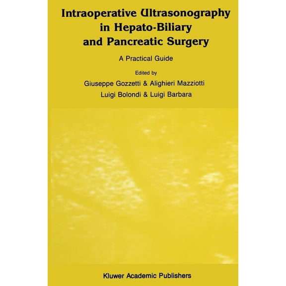 Radiology Intraoperative Ultrasonography in Hepato-Biliary and Pancreatic Surgery: A Practical Guide, Book 19, (Paperback)