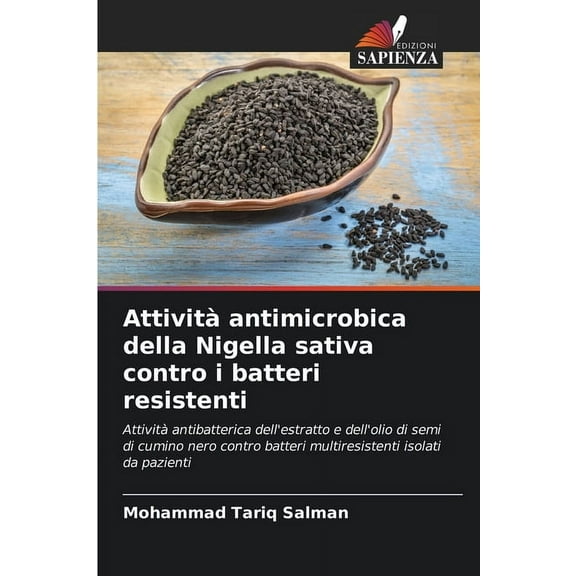 Attività antimicrobica della Nigella sativa contro i batteri resistenti, (Paperback)