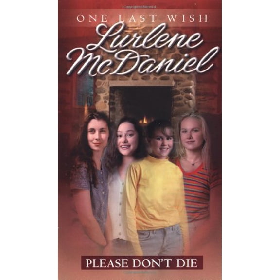 Pre-Owned Please Don't Die (One Last Wish) (Paperback) 0553562622 9780553562620
