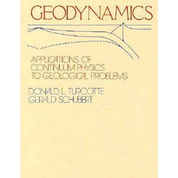 Pre-Owned Geodynamics: Application of Continuum Physics to Geological Problems (Hardcover) 0471060186 9780471060185