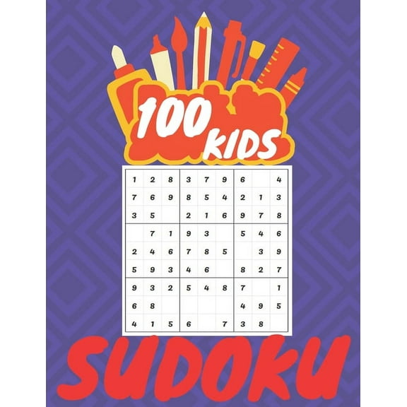 100 kids sudoku: Beginner sudoku for kids to play. (Paperback)