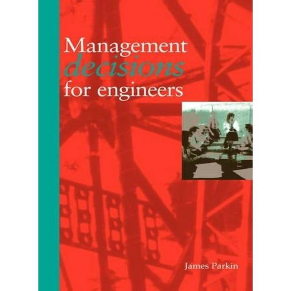 Management Decisions for Engineers (Paperback)