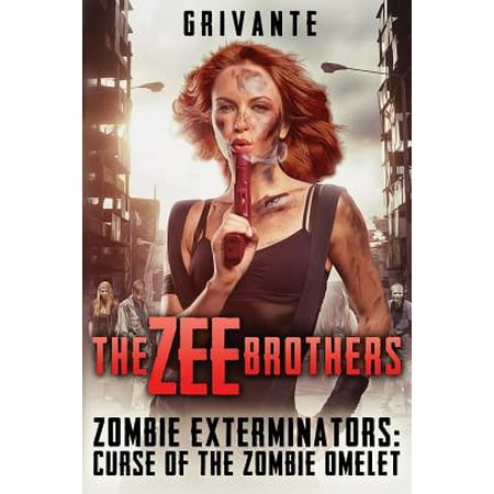 The Zee Brothers : Curse of the Zombie Omelet!: Zombie Exterminators