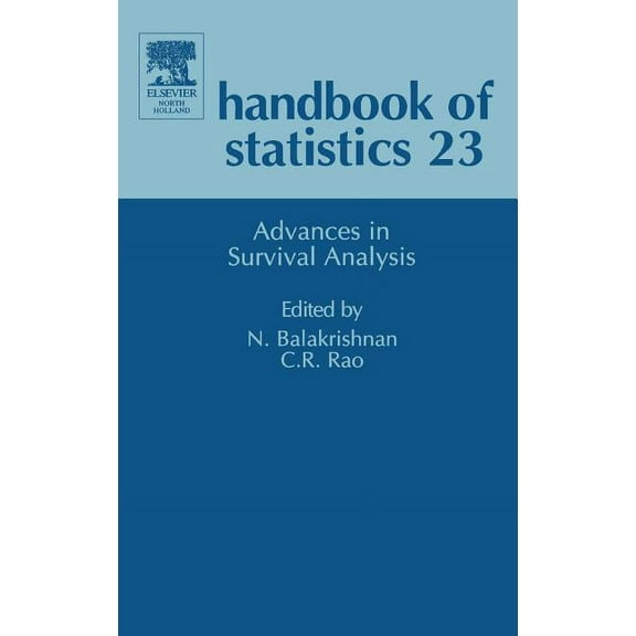 Handbook of Statistics Advances in Survival Analysis: Volume 23, Book 23, (Hardcover)