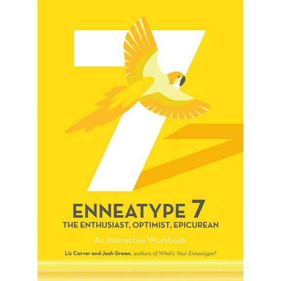 Enneatype in Your Life Enneatype 7: The Enthusiast, Optimist, Epicurean: An Interactive Workbook, (Paperback)