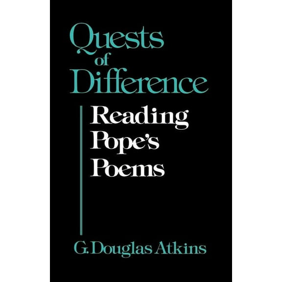 Quests of Difference: Reading Pope's Poems, (Paperback)