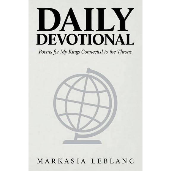Daily Devotional: Poems for My Kings Connected to the Throne, (Paperback)