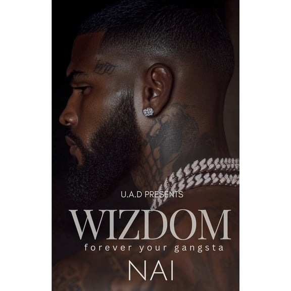 Wizdom: Forever Your Gangsta: An Urban Romance Standalone, (Paperback)