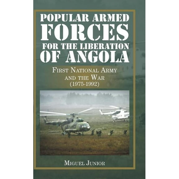 Popular Armed Forces for the Liberation of Angola: First National Army and the War (1975-1992) (Hardcover)