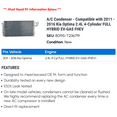 thumbnail image 2 of A/C Condenser - Compatible with 2011 - 2016 Kia Optima 2.4L 4-Cylinder FULL HYBRID EV-GAS FHEV 2012 2013 2014 2015, 2 of 2