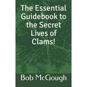The Essential Guidebook to the Secret Lives of Clams (Paperback)