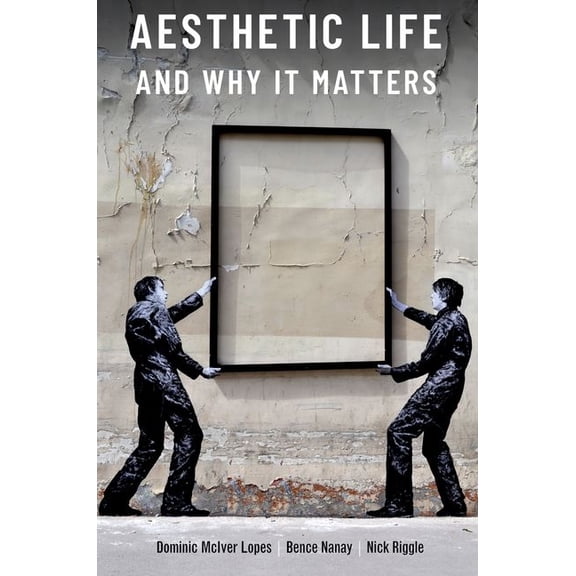 Thinking Art Aesthetic Life and Why It Matters, (Paperback)