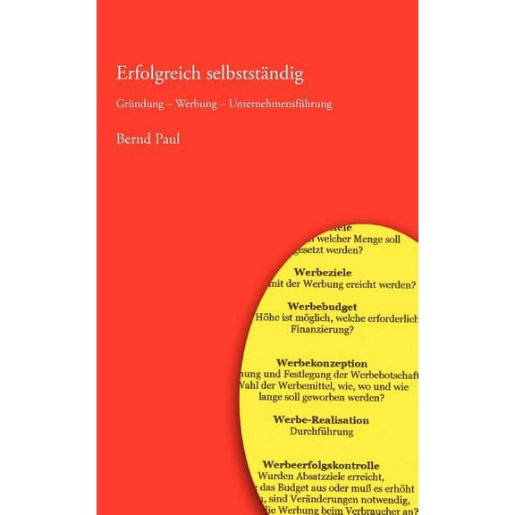 Erfolgreich selbstständig: Gründung - Werbung - Unternehmensführung, (Paperback)